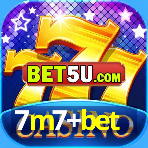 7m7+bet