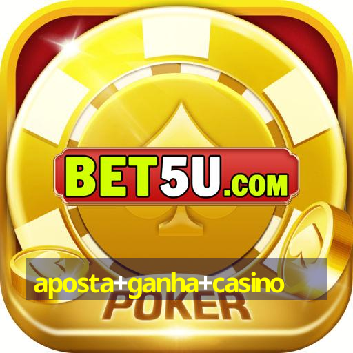 aposta+ganha+casino