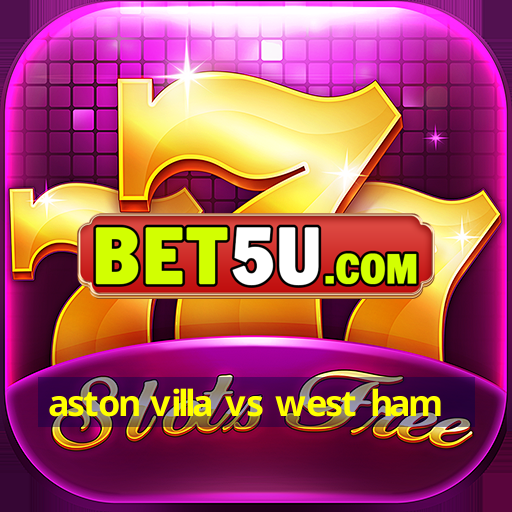 aston villa vs west ham