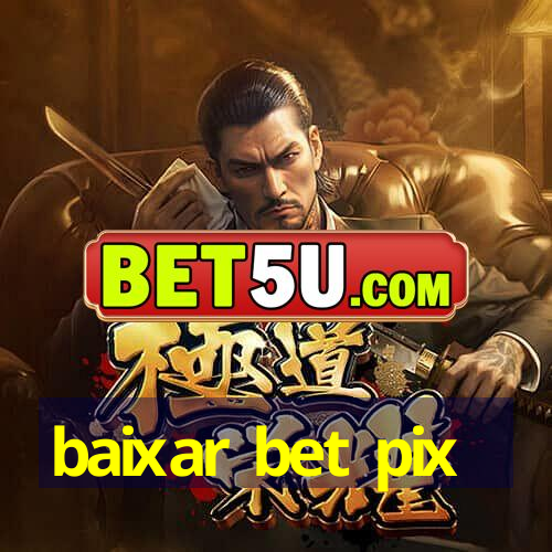 baixar bet pix