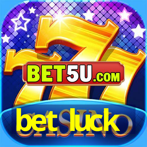 bet luck