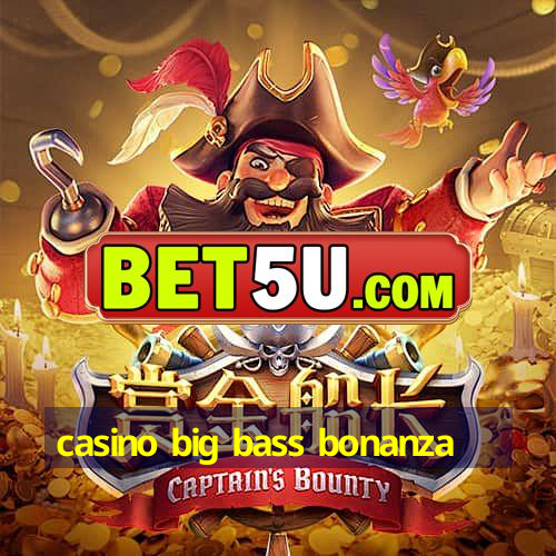 casino big bass bonanza