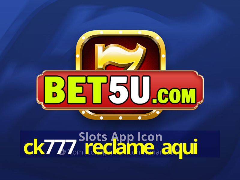 ck777 reclame aqui