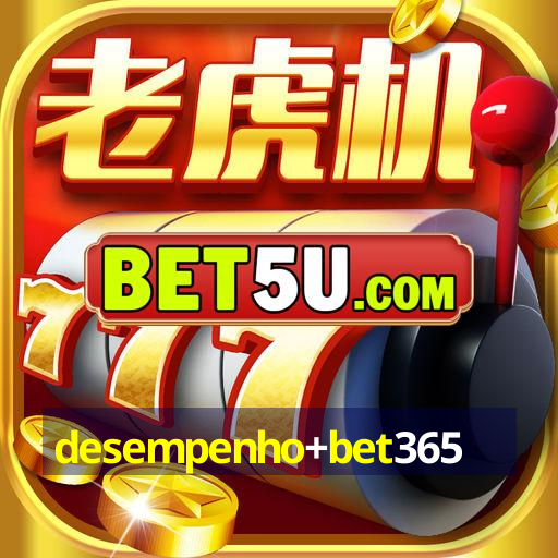 desempenho+bet365