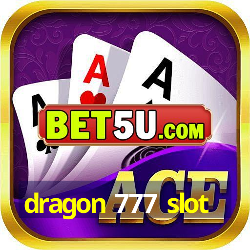 dragon 777 slot