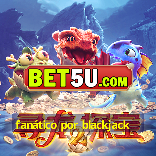 fanático por blackjack