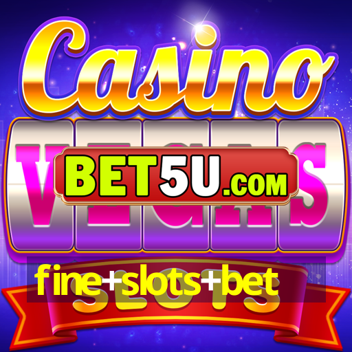 fine+slots+bet