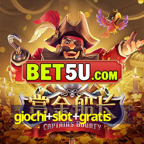 giochi+slot+gratis