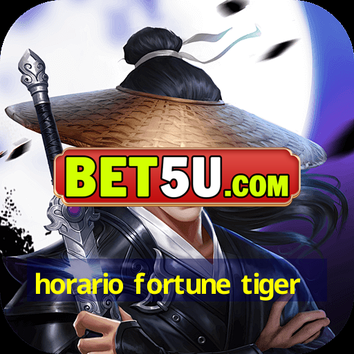 horario fortune tiger