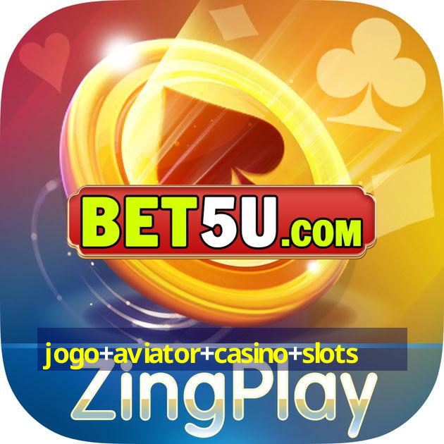 jogo+aviator+casino+slots