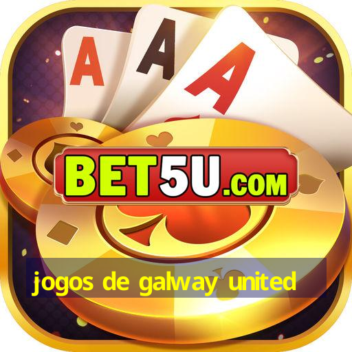 jogos de galway united