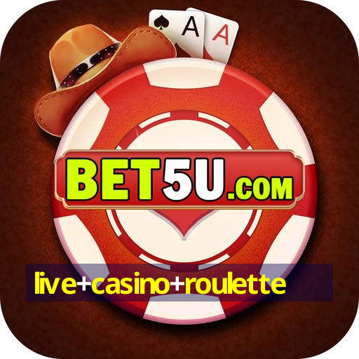 live+casino+roulette