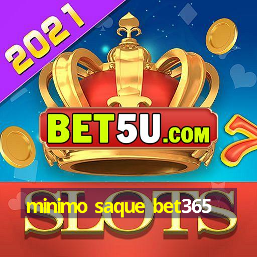 minimo saque bet365