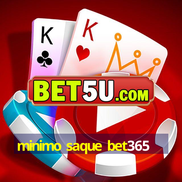 minimo saque bet365