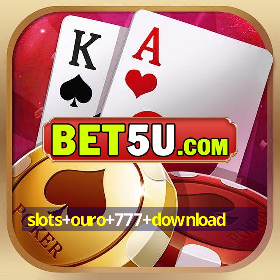 slots+ouro+777+download