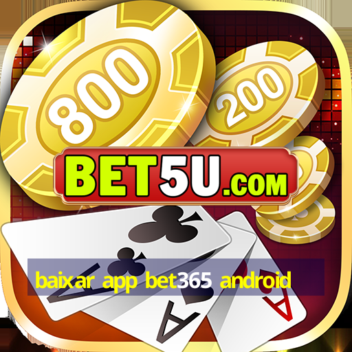 baixar app bet365 android