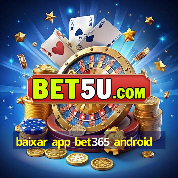 baixar app bet365 android