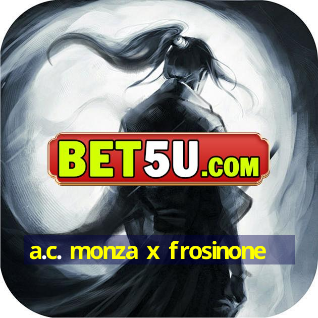 a.c. monza x frosinone